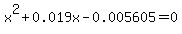 x%5E2%2B0.019x-0.005605=0