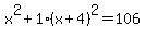 x%5E2%2B1%2A%28x%2B4%29%5E2=106