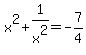 x%5E2%2B1%2Fx%5E2=-7%2F4