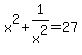 x%5E2%2B1%2Fx%5E2=27