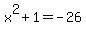 x%5E2%2B1=-26