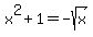 x%5E2%2B1=-sqrt%28x%29