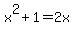 x%5E2%2B1=2x