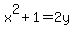 x%5E2%2B1=2y+
