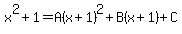 x%5E2%2B1=A%28x%2B1%29%5E2%2BB%28x%2B1%29%2BC