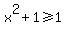 x%5E2%2B1%3E=1