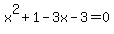 x%5E2%2B1+-3x-3=0