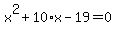 x%5E2%2B10%2Ax-19=0