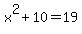 x%5E2%2B10=19