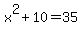 x%5E2%2B10=35
