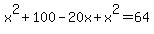 x%5E2%2B100-20x%2Bx%5E2=64