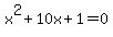 x%5E2%2B10x%2B1=0