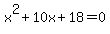 x%5E2%2B10x%2B18+=+0