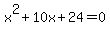 x%5E2%2B10x%2B24=0