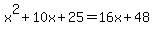 x%5E2%2B10x%2B25=16x%2B48