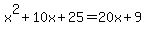 x%5E2%2B10x%2B25=20x%2B9