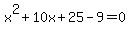 x%5E2%2B10x%2B25-9=0