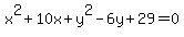 x%5E2%2B10x%2By%5E2-6y%2B29=0