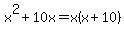 x%5E2%2B10x=+x%28x+%2B+10%29