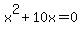 x%5E2%2B10x=0