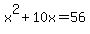 x%5E2%2B10x=56