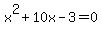 x%5E2%2B10x-3=0