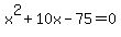 x%5E2%2B10x-75=0