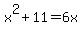 x%5E2%2B11=6x