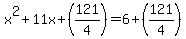 x%5E2%2B11x%2B%28121%2F4%29=6%2B%28121%2F4%29