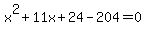 x%5E2%2B11x%2B24-204=0