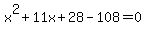 x%5E2%2B11x%2B28-108=0