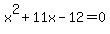 x%5E2%2B11x-12=0