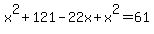 x%5E2%2B121-22x%2Bx%5E2+=61