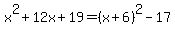 x%5E2%2B12x%2B19=%28x%2B6%29%5E2-17