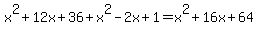 x%5E2%2B12x%2B36%2Bx%5E2-2x%2B1=x%5E2%2B16x%2B64