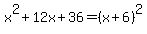 x%5E2%2B12x%2B36=%28x%2B6%29%5E2