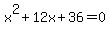 x%5E2%2B12x%2B36=0