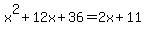 x%5E2%2B12x%2B36=2x%2B11