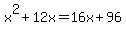 x%5E2%2B12x=16x%2B96