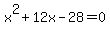 x%5E2%2B12x-28=0