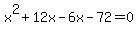 x%5E2%2B12x-6x-72=0