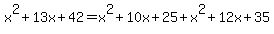 x%5E2%2B13x%2B42=x%5E2%2B10x%2B25%2Bx%5E2%2B12x%2B35