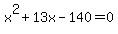 x%5E2%2B13x-140=0