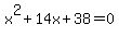 x%5E2%2B14x%2B38=0