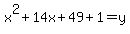 x%5E2%2B14x%2B49%2B1=y+