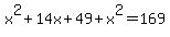 x%5E2%2B14x%2B49%2Bx%5E2=169