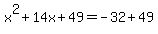 x%5E2%2B14x%2B49=-32%2B49