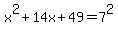 x%5E2%2B14x%2B49+=+7%5E2
