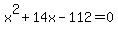 x%5E2%2B14x-112=0