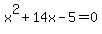 x%5E2%2B14x-5=0